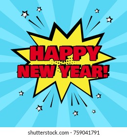 Yellow comic bubble with HAPPY NEW YEAR word on blue background. Comic sound effects in pop art style. Vector illustration.