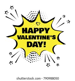 Yellow comic bubble with Happy Valentine's Day word. Comic sound effects in pop art style. Vector illustration.