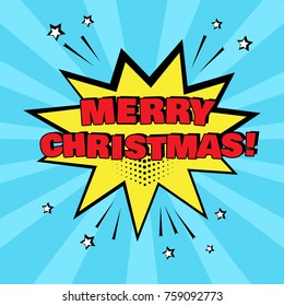Yellow comic bubble with MERRY CHRISTMAS word on blue background. Comic sound effects in pop art style. Vector illustration.