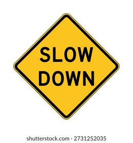 Yellow diamond shaped slow down road sign on white background