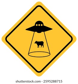 Yellow diamond-shaped warning sign featuring a UFO abducting a cow, depicting a humorous alien invasion and sci-fi theme.