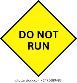 Yellow Do Not Run Sign