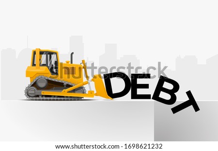 Yellow dozer push the word debt to the pit. Debt relief financial freedom concept. Vector eps 10 illustration.