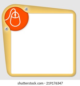 yellow frame for text with mouse symbol