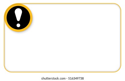 Yellow frame for your text and exclamation mark