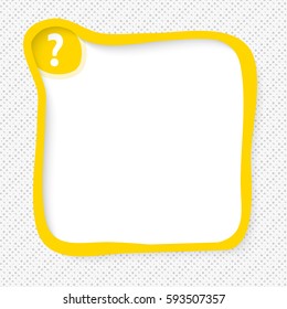 Yellow frame for your text and question mark