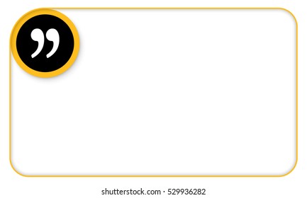 Yellow frame for your text and quotation mark