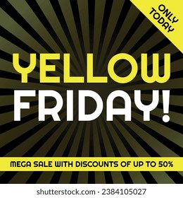 Yellow Friday Logo, Advertising, Template Yellow and Black, Radial Background, Removable Texts to Edit, Only Today, 50% off.