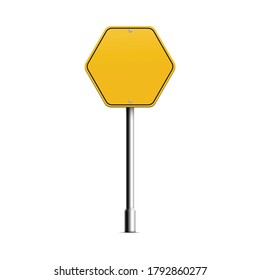 Yellow hexagon road sign on metal pole with blank copy space isolated on white background - realistic traffic signboard template. Vector illustration of safety signpost.