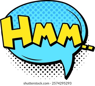 Yellow hmm text sitting inside a light blue speech bubble featuring a halftone pattern, conveying doubt and confusion in a playful comic book style