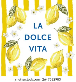 Frutas amarelas de limão, flores brancas, moldura, fundo listrado. Imprimir para camiseta, cartaz, com texto La Dolce Vita. Ilustração vetorial. Arranjo de verão italiano. Criar modelo de cartão