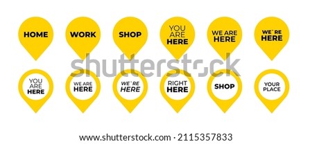 Yellow location pin icon set. You are here, we are here, shop, work, home pointer tag collection