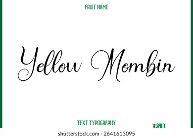 Yellow Mombin  -Fruit Name In Cursive Text Typography Design Element