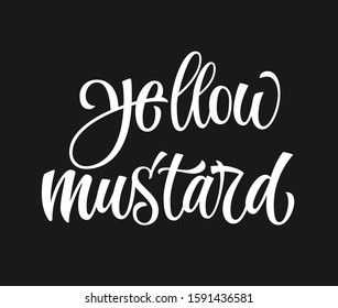 Yellow mustard - white colored hand drawn spice label. Isolated calligraphy scrypt stile word. Vector lettering design element.