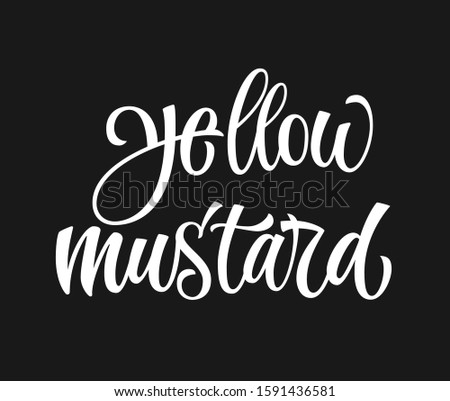 Yellow mustard - white colored hand drawn spice label. Isolated calligraphy scrypt stile word. Vector lettering design element.