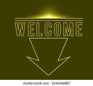 Yellow neon Welcome, glow arrow. Neon text of Welcome on black brick background, night ambience. Night vivid lights. Word, inscription and title with glow and illumination. Vector illustration