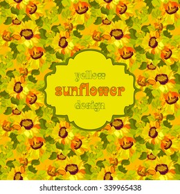 Yellow orange floral sunflower and leafs seamless pattern   background. Vintage label. Text place. Vector illustration.