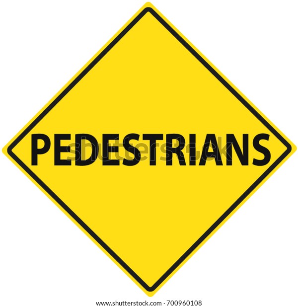 Yellow pedestrians caution
road sign