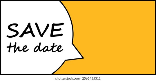 Yellow poster with a speech bubble saying save the date for business, marketing and advertising.