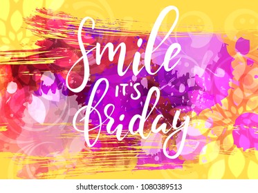 Yellow and purple grunge background with abstract swirls and floral decoration. Handwritten modern calligraphy text "Smile it's friday". Inspirational message.