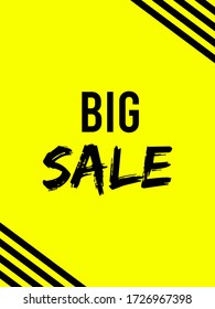 Yellow rectangular poster with black rough ink brush lettering inscription "BIG SALE" and diagonal stripes in the corners. Vector graphics, illustration