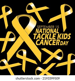 Yellow Ribbons Of Various Sizes With Bold Text Isolated On Black Background To Commemorate National Tackle Kids Cancer Day On September 15