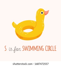 Yellow rubber duck swimming circle. S is for Swimming Circle. ABC Kids Wall Art. Alphabet Card. Cartoon hand drawn vector eps 10 illustration isolated on white background in a flat style.
