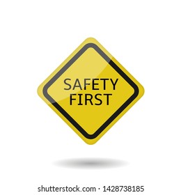Yellow Safety first road warning sign. Vector illustration