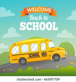 Yellow school bus and text. Welcome back to school. Autumn vector background.