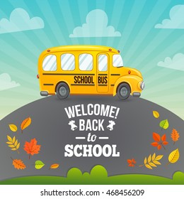 Yellow school bus and text. Welcome back to school. Autumn vector background.