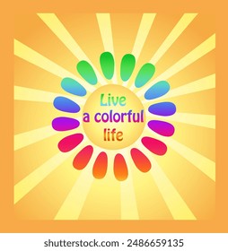 Yellow shining sunny background with sunburst, daisy with petal in rainbow color, 70s or 60s live in colorful life slogan for hippie poster, hoodie t shirt, bag print