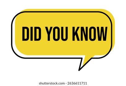 Yellow speech bubble with black outline containing the text "Did You Know" in black font on a white background.