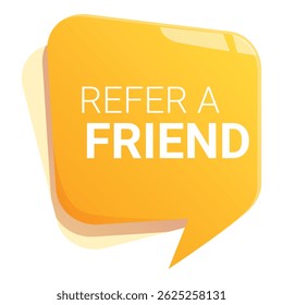 Yellow speech bubble encouraging recommending to friends, sharing promotion concept