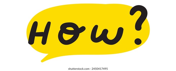 How? Yellow speech bubble on white background. Vector design. Illustration on white background.