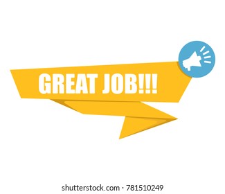 Yellow Speech bubble With text "Great Job!!!" and megaphone icon 