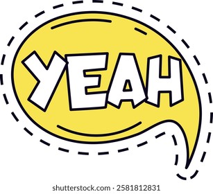 Yellow speech bubble with the word yeah expressing agreement, enthusiasm and positive emotions, featuring a dashed outline on a white background