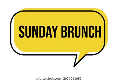 Yellow speech bubble with the words "Sunday Brunch" in black font. Simple vector graphic for restaurant or cafe promotion.