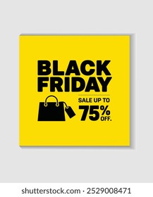 A yellow square with black text that says Black Friday, sale up to 75% off, and a black bag 