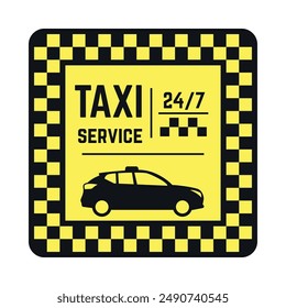 A yellow square sign with a black checkered border features the text Taxi Service and 24 7 with a silhouette of a taxi car beneath.