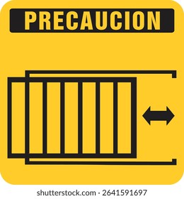 yellow square sign with a black upper band "PRECAUTION" (CAUTION). Below this, it depicts a sliding gate with an arrow, horizontal movement, warning of a potential hazard from the gate's operation