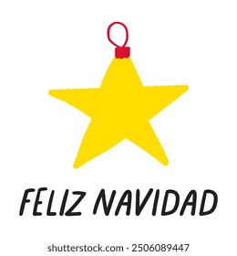 Yellow star Christmas toy and phrase - Feliz Navidad it's means Happy Christmas in Spanish.  Hand drawn illustration on white background.