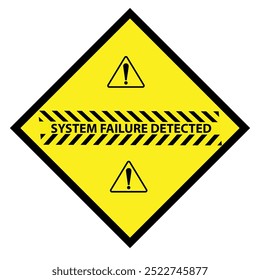 Yellow sticker with exclamation marks, yellow black stripe and the message system failure detected