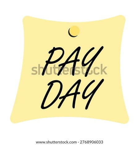 A yellow sticky note with the words "PAY DAY" written in black calligraphy. The note has a small yellow circle at the top, suggesting it's pinned.
