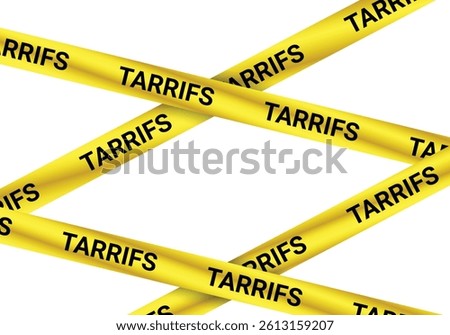 Yellow Tariffs Restriction Tape Overlapping, Tariffs Tape Barrier on world import business trade, Tariffs Imposed, Conceptual Economic Restriction