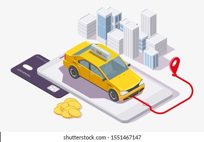 Yellow taxi cab on smartphone, city buildings, location pin, credit card, vector flat isometric illustration. Mobile taxi application, online payments concept.