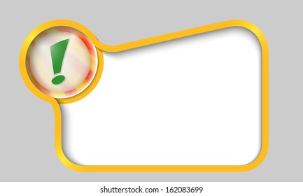 yellow text box for any text with green exclamation mark