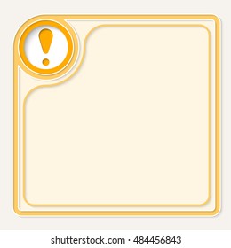Yellow text frame for your text and exclamation mark