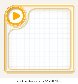 Yellow text frame for your text with graph paper and play symbol