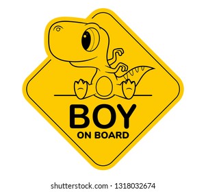 Yellow triangle sign with inscription Little boy on board and picture sitting baby dinosaur - Vector