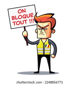 Yellow vests protests in France. « Gilets jaunes » movement (Yellow vests protests) vector illustration. The text on the sign « on bloque tout » is in French and means « we block everything ».